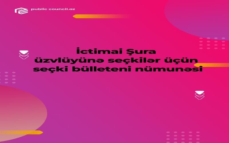 İctimai Şura üzvlüyünə seçkilər üçün seçki bülleteni nümunəsi