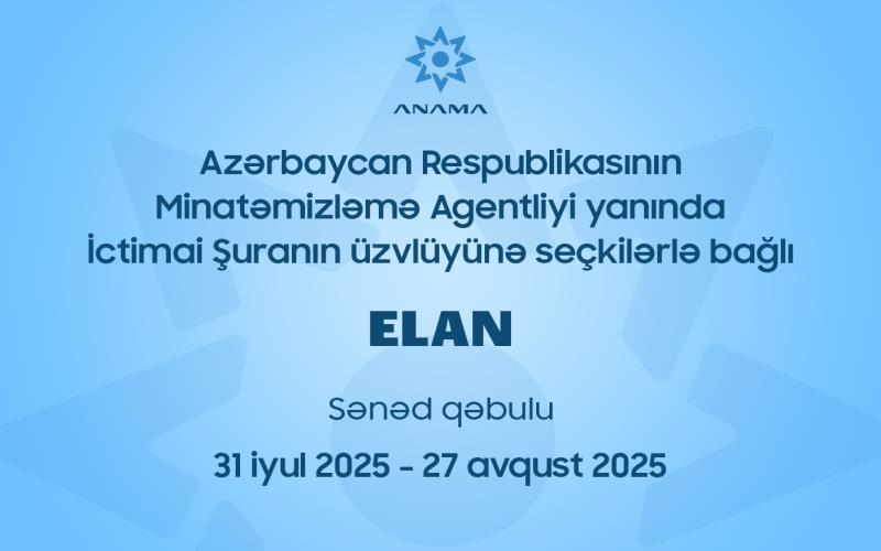 Minatəmizləmə Agentliyi İctimai Şuranın yeni tərkibinin formalaşdırılması üçün seçki elan edir