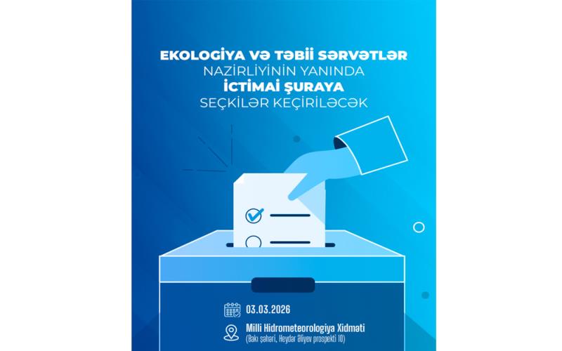 Ekologiya və Təbii Sərvətlər Nazirliyi yanında İctimai Şuraya seçkilər keçiriləcək