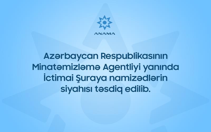 ANAMA yanında İctimai şuraya namizədlərin siyahısı təsdiq edilib
